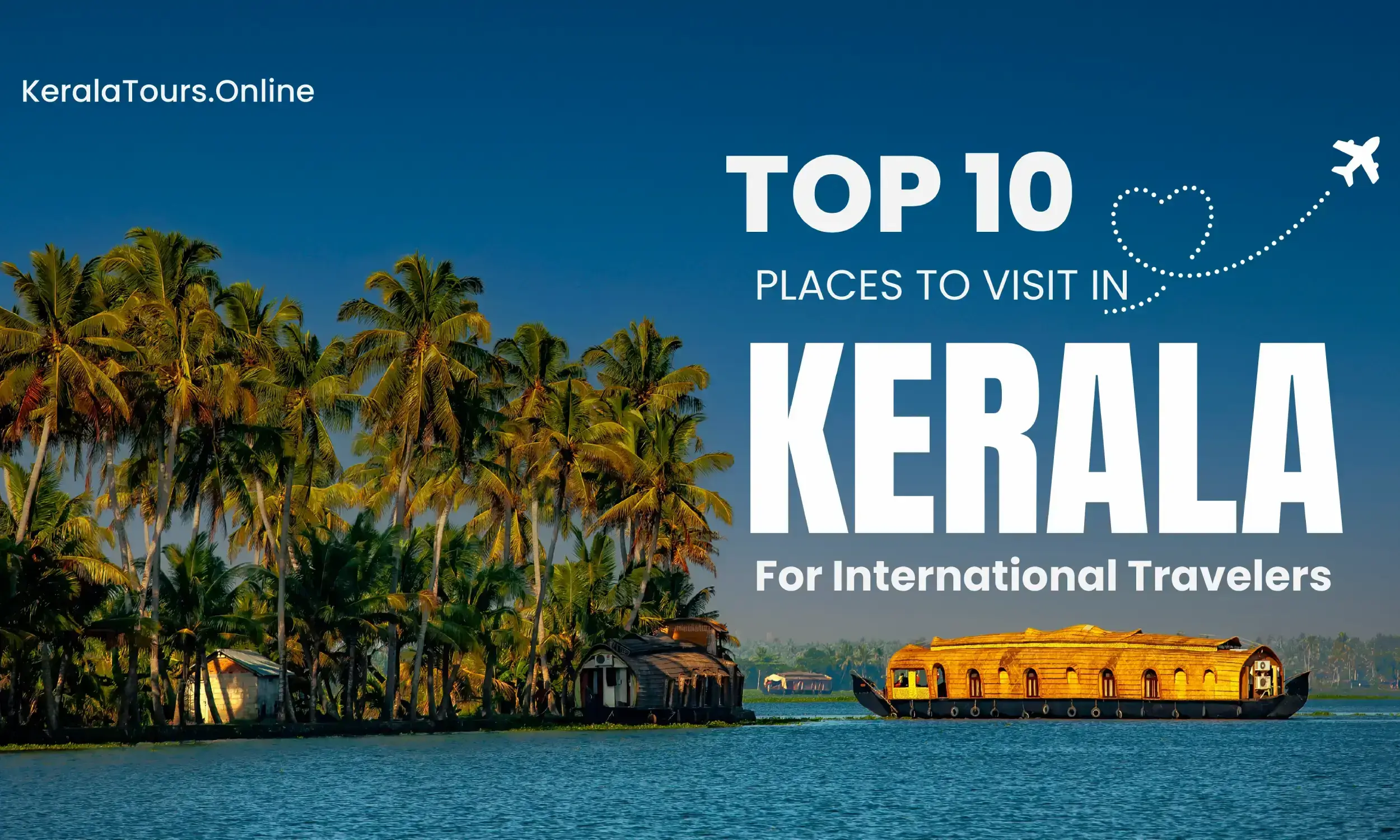 Best Places to Visit in Kerala for International Travellers